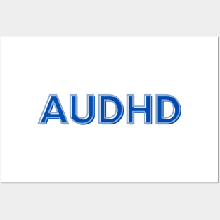 Autistic and ADHD is AuDHD Posters and Art